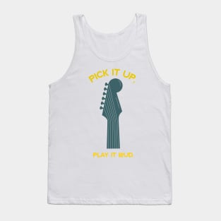 Pick it up, Play it loud Tank Top